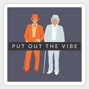 Put out the vibe Magnet